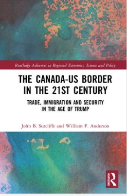 The Canada-US Broder in the 21st Century:  Trade, Immigration and Security in the Age of Trump