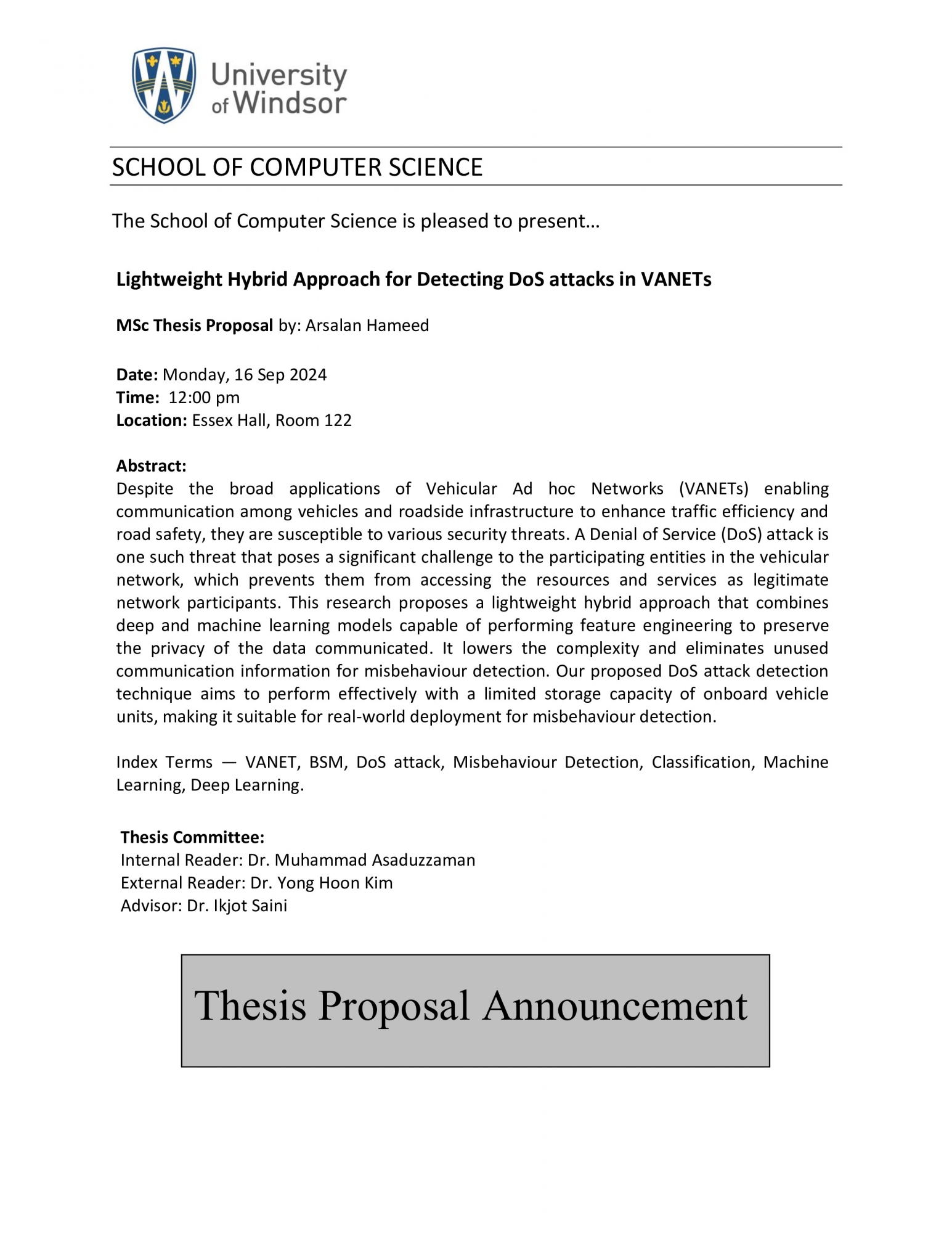 Lightweight Hybrid Approach for Detecting DoS attacks in VANETs - MSc Thesis Proposal by: Arsalan Hameed